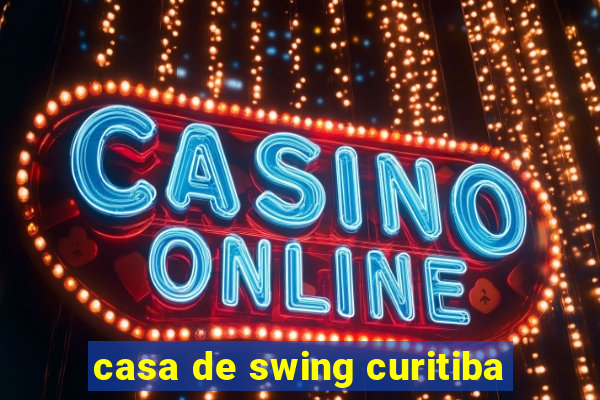 casa de swing curitiba